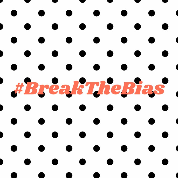 #BreakTheBias